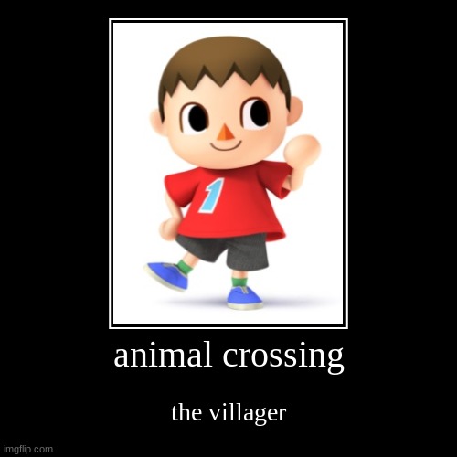 Animal Crossing Demovitiational Nintendo Villager | image tagged in funny,demotivationals,nintendo,animal crossing,villager | made w/ Imgflip demotivational maker