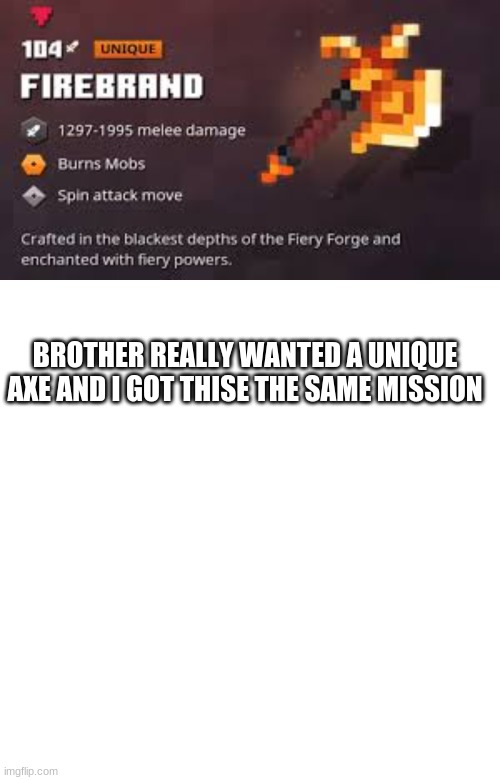 BROTHER REALLY WANTED A UNIQUE AXE AND I GOT THISE THE SAME MISSION | image tagged in memes,blank transparent square | made w/ Imgflip meme maker