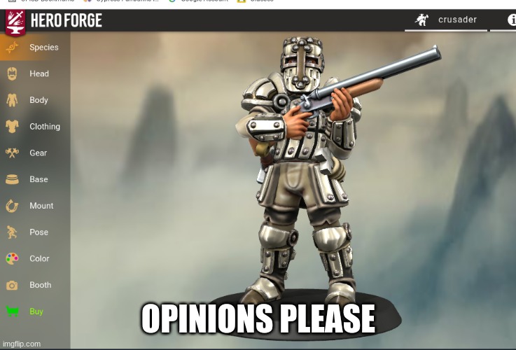 OPINIONS PLEASE | image tagged in heroforge | made w/ Imgflip meme maker