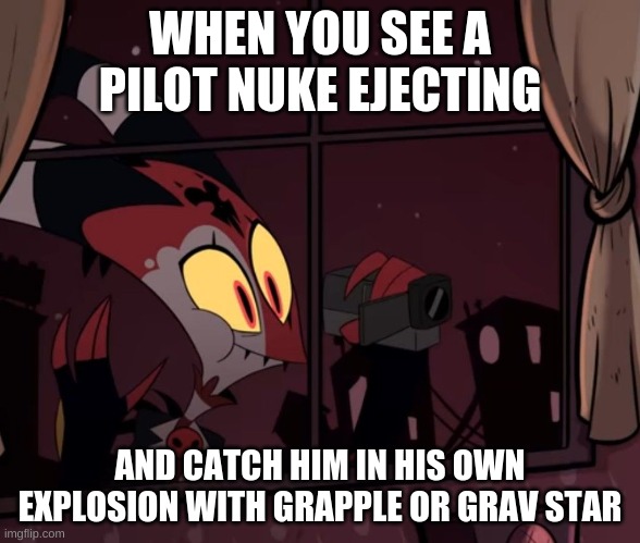 only in titanfall 2 :) | WHEN YOU SEE A PILOT NUKE EJECTING; AND CATCH HIM IN HIS OWN EXPLOSION WITH GRAPPLE OR GRAV STAR | image tagged in recording worthy | made w/ Imgflip meme maker