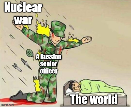 His name is Vasili Arkhipov for those wondering | Nuclear war; A Russian senior officer; The world | image tagged in soldier protecting sleeping child,cold war,heroes | made w/ Imgflip meme maker