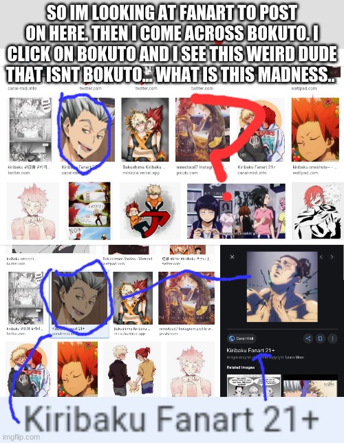 0.0 | SO IM LOOKING AT FANART TO POST ON HERE. THEN I COME ACROSS BOKUTO. I CLICK ON BOKUTO AND I SEE THIS WEIRD DUDE THAT ISNT BOKUTO... WHAT IS THIS MADNESS.. | made w/ Imgflip meme maker