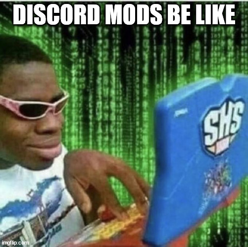 I'm in this photo and I don't like it | DISCORD MODS BE LIKE | image tagged in ryan beckford | made w/ Imgflip meme maker