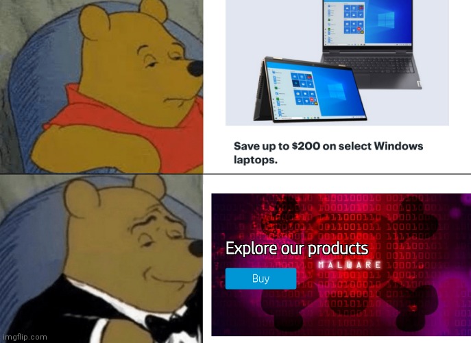 These where actual screenshots that I took. | image tagged in memes,tuxedo winnie the pooh,virus,lol,yee | made w/ Imgflip meme maker