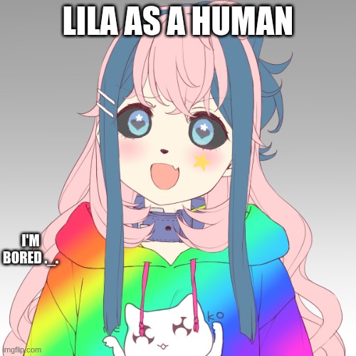 oml it's sooo cuuute | LILA AS A HUMAN; I'M BORED ._. | image tagged in owo,adorable,yes | made w/ Imgflip meme maker