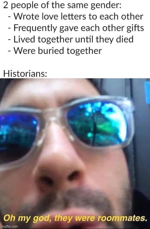 I am very mad at the amount of lgbtq erasure in history | made w/ Imgflip meme maker