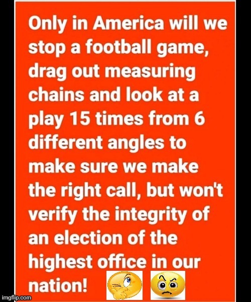 Something to Think About.... | image tagged in election integrity | made w/ Imgflip meme maker