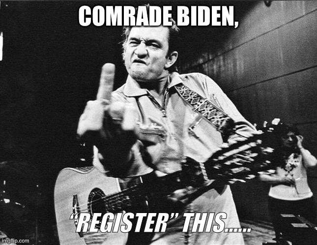 Biden’s Gun Registry | COMRADE BIDEN, “REGISTER” THIS...... | image tagged in gun control,joe biden,biden | made w/ Imgflip meme maker