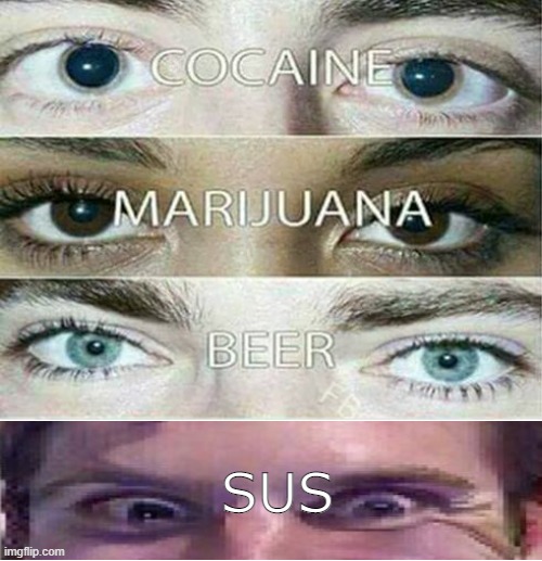 Eye Effect | SUS | image tagged in drugs,sus,when the imposter is sus,dank,cocaine,marijuana | made w/ Imgflip meme maker