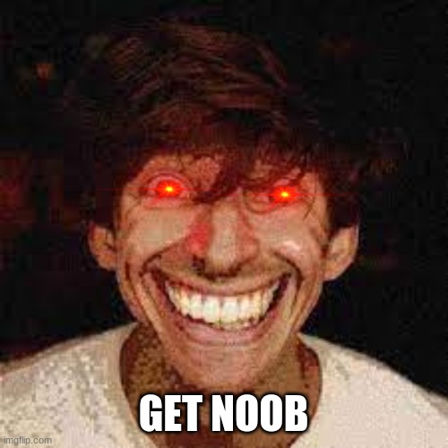 GET NOOB | made w/ Imgflip meme maker
