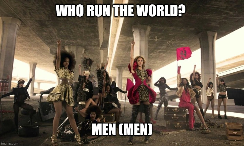Who thought women's liberation in sports, pageants, & NSFW video get destroyed by Heather Swanson | WHO RUN THE WORLD? MEN (MEN) | image tagged in strong women,lgbt | made w/ Imgflip meme maker