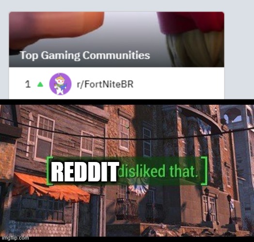 REDDIT | image tagged in everyone disliked that | made w/ Imgflip meme maker