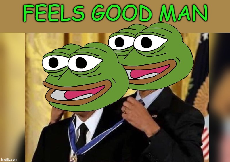 FEELS GOOD MAN | image tagged in obama giving obama award | made w/ Imgflip meme maker