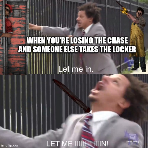 Darn you Dwight!! | WHEN YOU'RE LOSING THE CHASE AND SOMEONE ELSE TAKES THE LOCKER | image tagged in dead by daylight,gaming | made w/ Imgflip meme maker