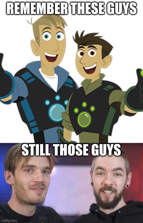 jacksepticeye | REMEMBER THESE GUYS; STILL THOSE GUYS | image tagged in memes | made w/ Imgflip meme maker
