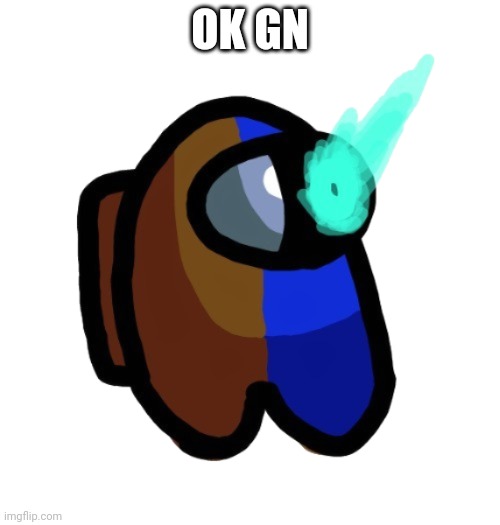 NOOT NOOT | OK GN | image tagged in bad time brown | made w/ Imgflip meme maker