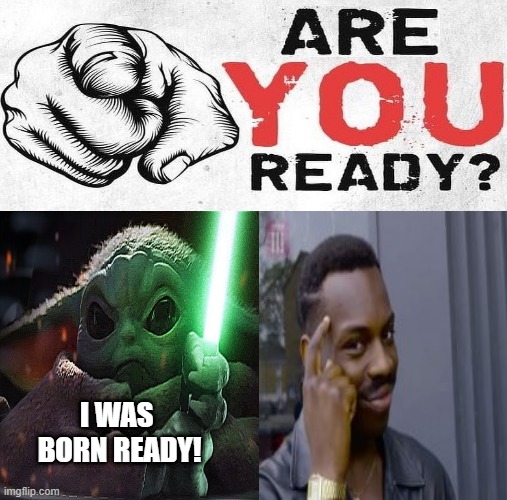 Uncle Sam needs you | I WAS 
BORN READY! | image tagged in uncle sam,star wars,eddy murphy,baby yoda | made w/ Imgflip meme maker