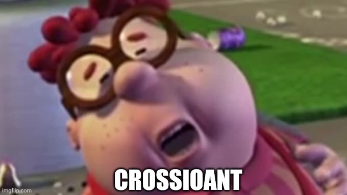 Carl wheezer | CROSSIOANT | image tagged in carl wheezer | made w/ Imgflip meme maker