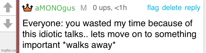 You wasted my time because of this idiotic talks | image tagged in you wasted my time because of this idiotic talks | made w/ Imgflip meme maker