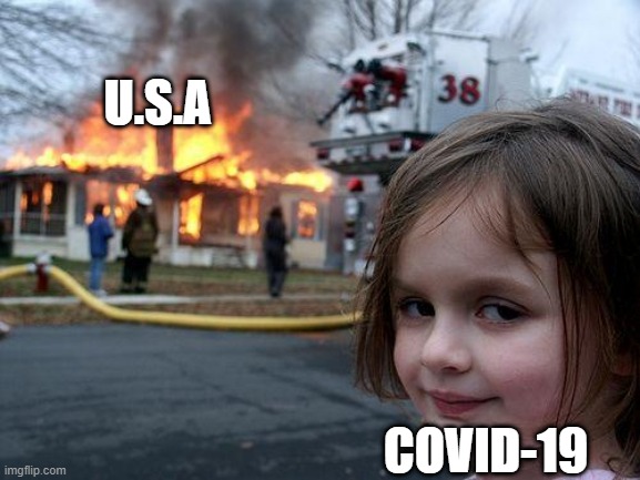Covid-19 | U.S.A; COVID-19 | image tagged in memes,disaster girl | made w/ Imgflip meme maker