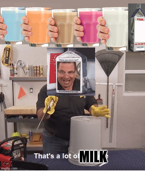 M I L K | MILK | image tagged in milk | made w/ Imgflip meme maker