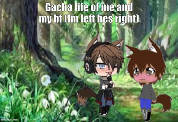 UwU My birthdays in 9 days! | Gacha life of me and my bf (Im left hes right) | made w/ Imgflip meme maker