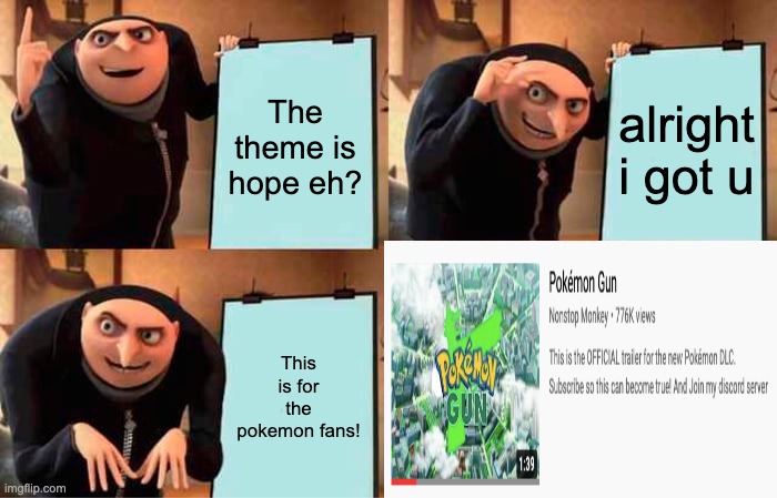 I hope this meme does well | The theme is hope eh? alright i got u; This is for the pokemon fans! | image tagged in pokemon,pokemon sword and shield,pokemon memes | made w/ Imgflip meme maker