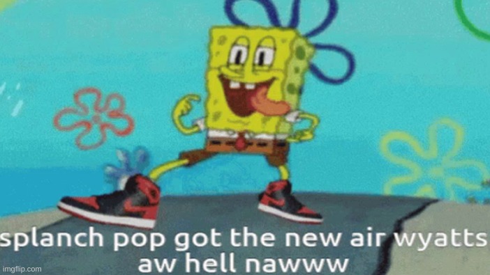 splanch pop | made w/ Imgflip meme maker