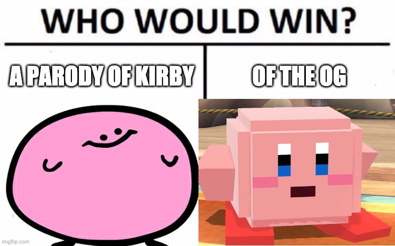 I am broder | A PARODY OF KIRBY; OF THE OG | made w/ Imgflip meme maker