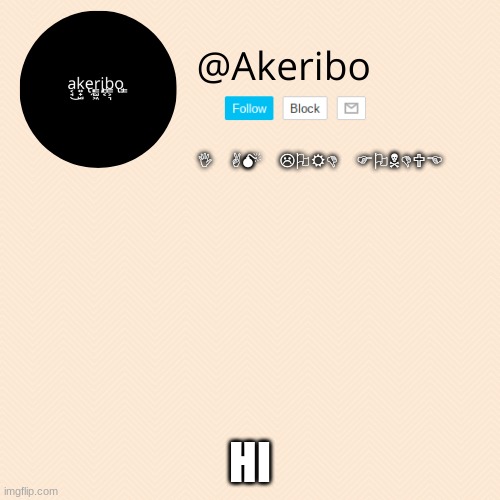 Akeribo template 1 | HI | image tagged in akeribo template 1 | made w/ Imgflip meme maker