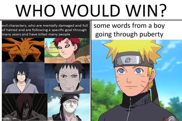 He/She is not wrong | image tagged in who would win,naruto,naruto shippuden | made w/ Imgflip meme maker