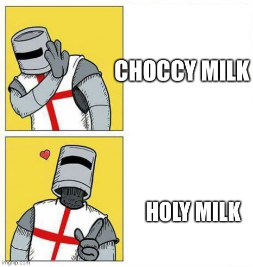 crusader's choice | CHOCCY MILK HOLY MILK | image tagged in crusader's choice | made w/ Imgflip meme maker