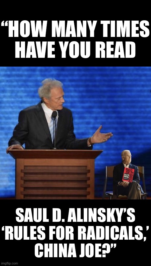 Radical Joe! | “HOW MANY TIMES
HAVE YOU READ; SAUL D. ALINSKY’S
‘RULES FOR RADICALS,’
CHINA JOE?” | image tagged in joe biden,creepy joe biden,biden,democrat party,communist socialist,democratic socialism | made w/ Imgflip meme maker