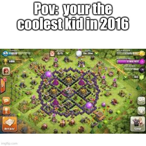 Pov:  your the coolest kid in 2016 | image tagged in 2016 | made w/ Imgflip meme maker