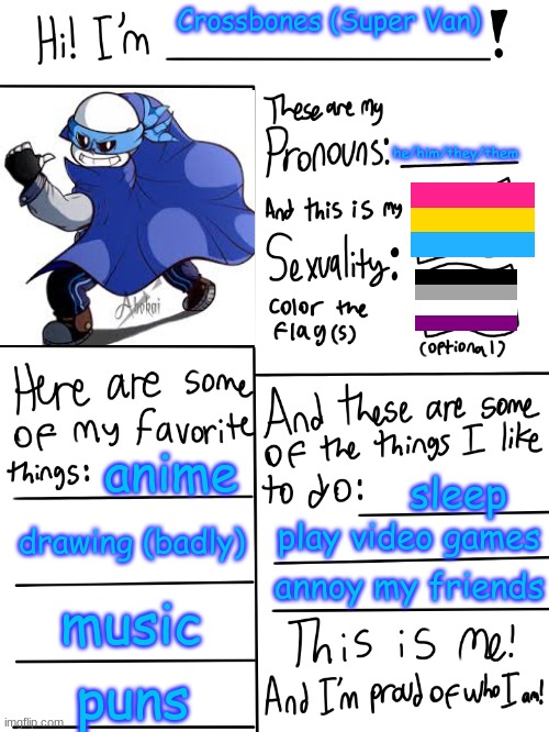 yea | Crossbones (Super Van); he/him/they/them; anime; sleep; drawing (badly); play video games; annoy my friends; music; puns | image tagged in lgbtq stream account profile | made w/ Imgflip meme maker