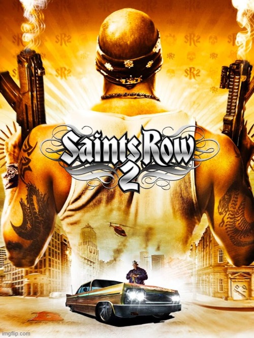 Gaymer Suggest: Saints Row 2 | image tagged in saint row,gaymer,video games,suggestion,gaymer suggest | made w/ Imgflip meme maker
