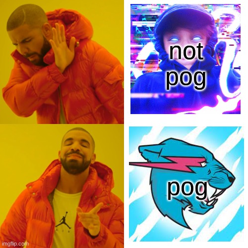 we can all relate | not pog; pog | image tagged in memes,drake hotline bling,youtubers | made w/ Imgflip meme maker