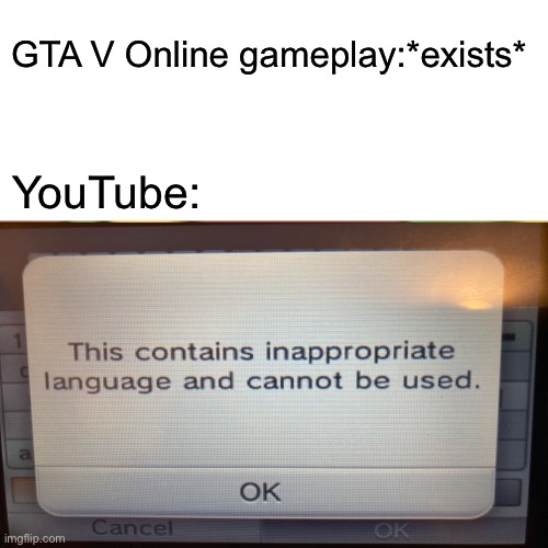 A Nintendo meme but I was too lazy to make a new template. | GTA V Online gameplay:*exists*; YouTube: | image tagged in gaming | made w/ Imgflip meme maker