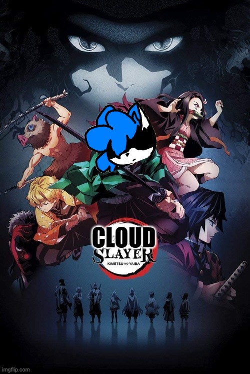 CLOUD SLAYER | CLOUD | made w/ Imgflip meme maker