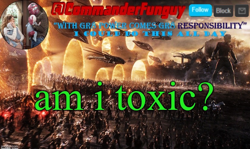 Wot does this even mean? | am i toxic? | image tagged in commanderfunguy announcement template,trend | made w/ Imgflip meme maker