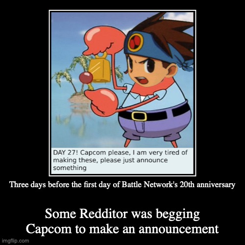 Day 27 of Battle Network Memes | image tagged in funny,demotivationals,memes,megaman,megaman battle network | made w/ Imgflip demotivational maker