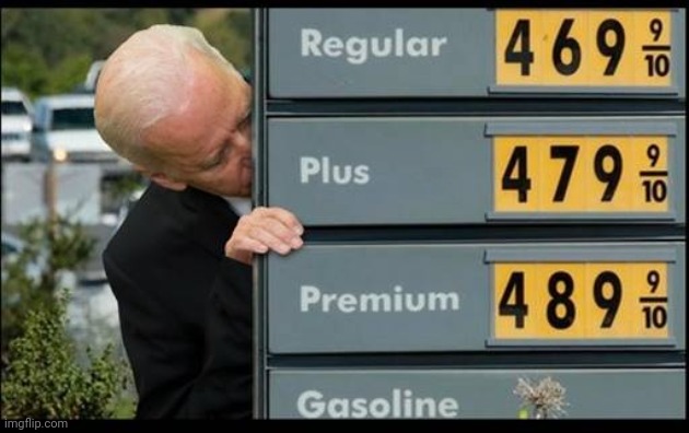 Come on, Man! | image tagged in gasoline,price,liberal agenda | made w/ Imgflip meme maker