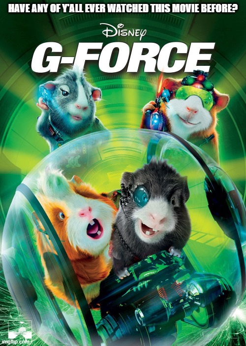 HAVE ANY OF Y'ALL EVER WATCHED THIS MOVIE BEFORE? | made w/ Imgflip meme maker