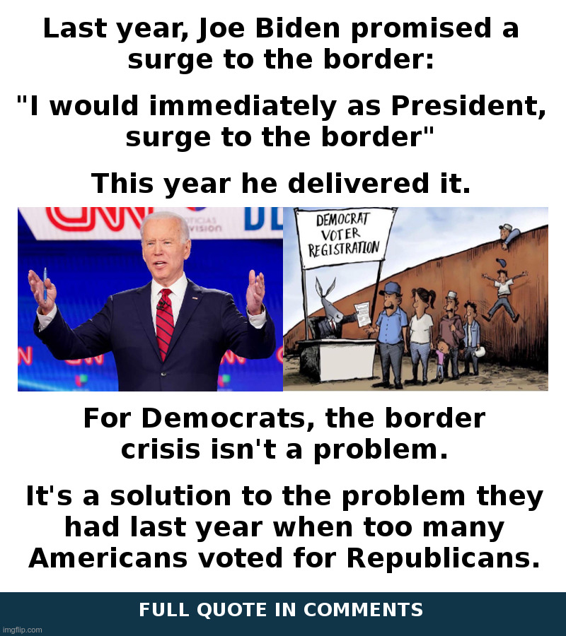 Joe Biden's "Surge To The Border" | image tagged in joe biden,surge,open borders,democrats,immigrant children,illegal immigration | made w/ Imgflip meme maker