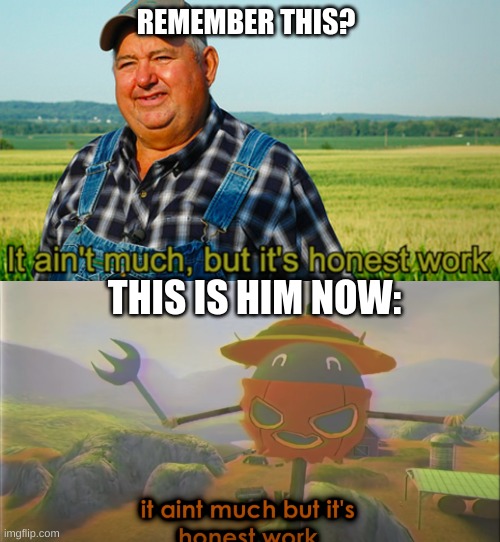 new stuff | REMEMBER THIS? THIS IS HIM NOW: | image tagged in it ain t much | made w/ Imgflip meme maker