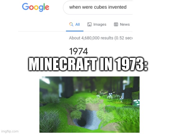 my first meme in a while :P | MINECRAFT IN 1973: | image tagged in minecraft | made w/ Imgflip meme maker
