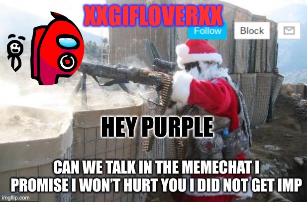 We need a talk | HEY PURPLE; CAN WE TALK IN THE MEMECHAT I PROMISE I WON’T HURT YOU I DID NOT GET IMP | image tagged in xxgifloverxx announcement template | made w/ Imgflip meme maker