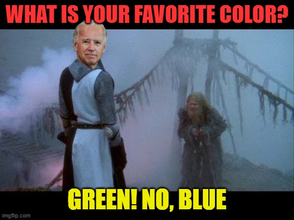 BridgeKeeper | WHAT IS YOUR FAVORITE COLOR? GREEN! NO, BLUE | image tagged in bridgekeeper | made w/ Imgflip meme maker