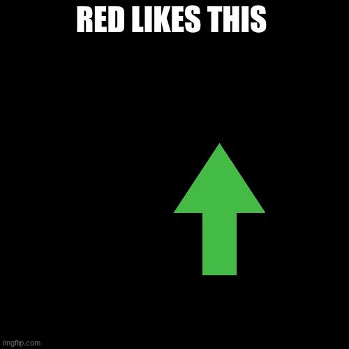 Blank Transparent Square Meme | RED LIKES THIS | image tagged in memes,blank transparent square | made w/ Imgflip meme maker