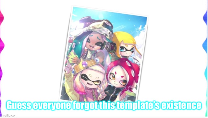 I’m not saying I made it or anything | Guess everyone forgot this template’s existence | image tagged in into the light | made w/ Imgflip meme maker